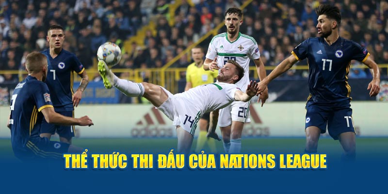 the-thuc-thi-dau-cua-nations-league